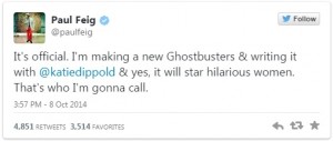 Paul Feig confirmed via Twitter that he is making new Ghostbusters